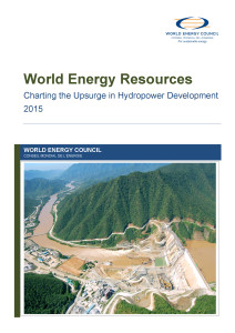 World energy resources report 2015: charting the upsurge in hydropower development