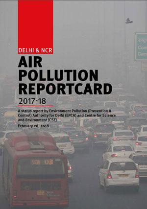 Delhi & NCR Air Pollution Report card : 2017-18