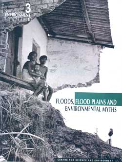The state of India's environment - floods, flood plains and environmental myths